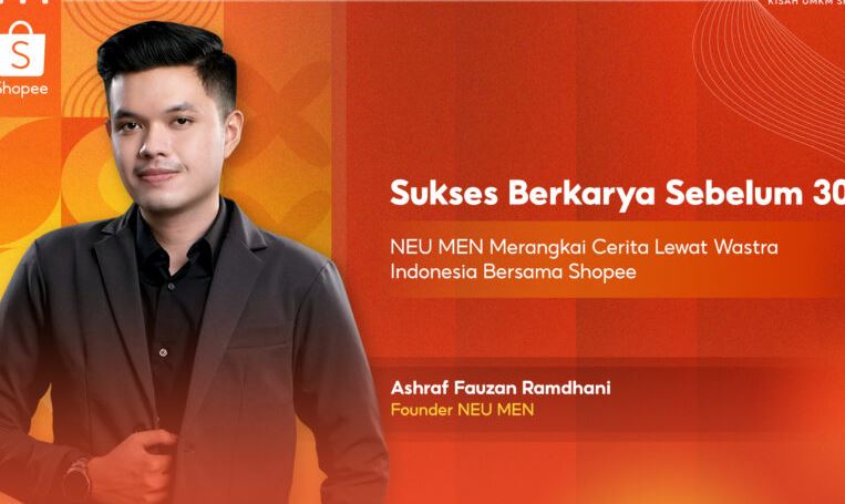 Sukses Berkarya Sebelum 30: NEU MEN Merangkai Cerita Lewat Wastra Indonesia bersama Shopee