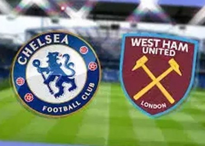 Prediksi Chelsea vs West Ham: Jadwal, Susunan beserta Link Live Streamingnya