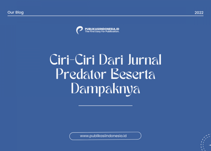 Mahasiswa Akhir Wajib Tahun, Inilah Ciri-ciri Jurnal Predator yang Harus Kamu Hindari